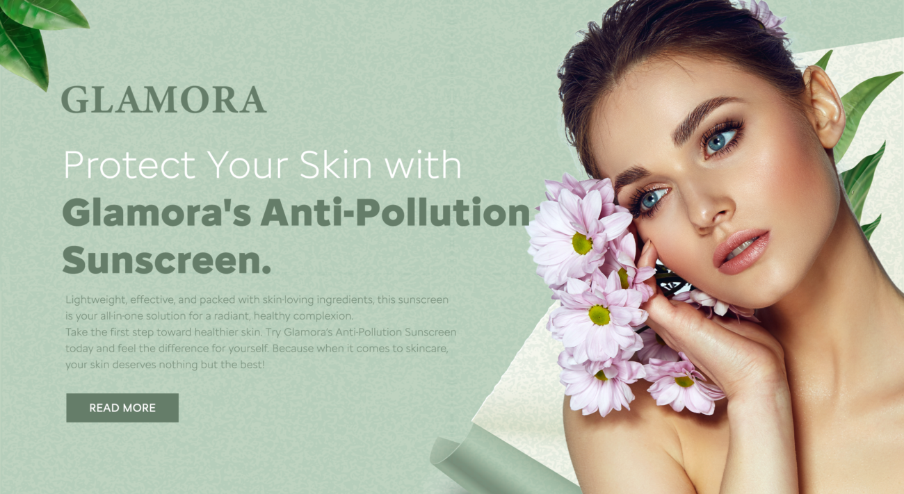 Protect Your Skin with Glamora's Anti-Pollution Sunscreen